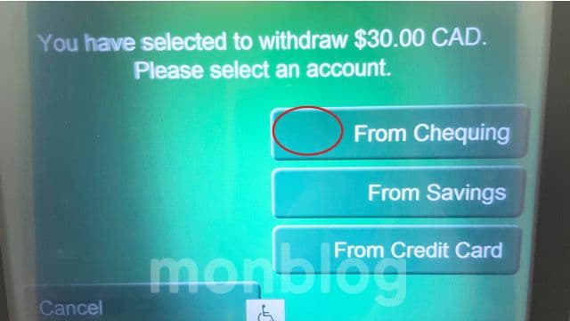 カナダドル両替ATM操作From Chequingを選ぶ(筆者撮影)